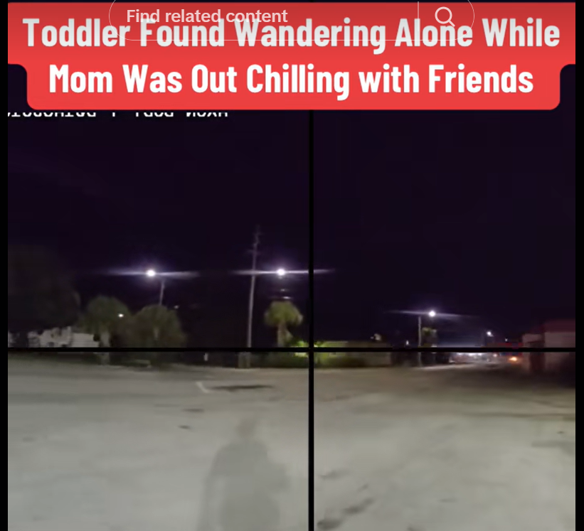 Toddler Found Wandering Alone While Mom Was Out Chilling with Friends
