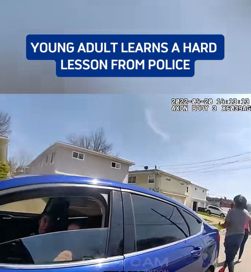 Young Adult Learns a Hard Lesson from Police!