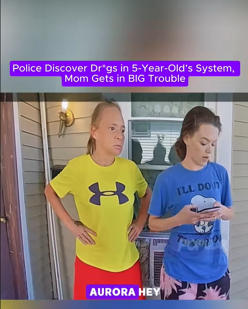 Police Find Drgs in 5-Year-Old’s System — Mother Faces Serious Charges After Shocking Discovery
