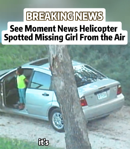 Breaking News: Missing Girl Found Alive After News Helicopter Spots Her from the Air
