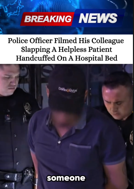 POLICE OFFICER ARRESTED AFTER SECRETLY RECORDING COLLEAGUE SLAPPING RESTRAINED HOSPITAL PATIENT