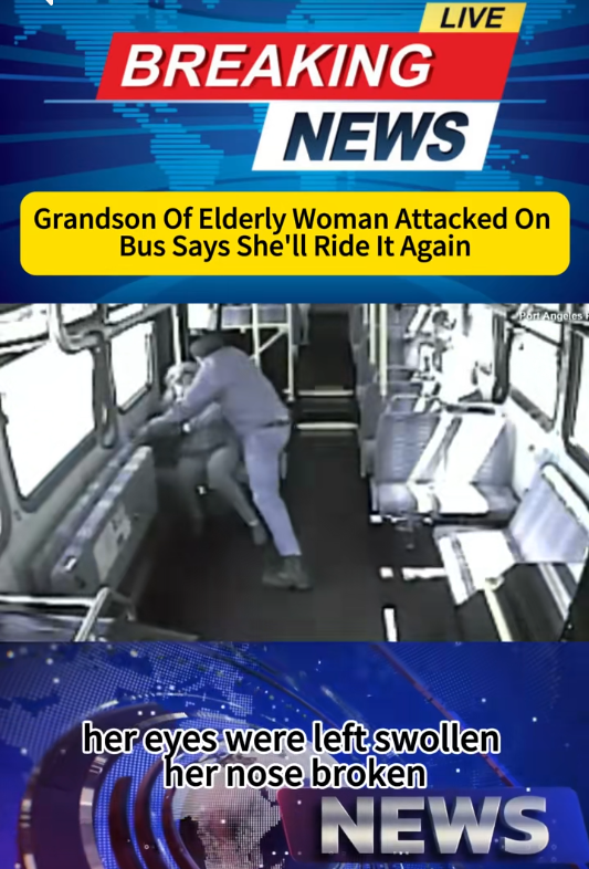 ELDERLY WOMAN VOWS TO RIDE BUS AGAIN AFTER BRUTAL ATTACK, GRANDSON SAYS