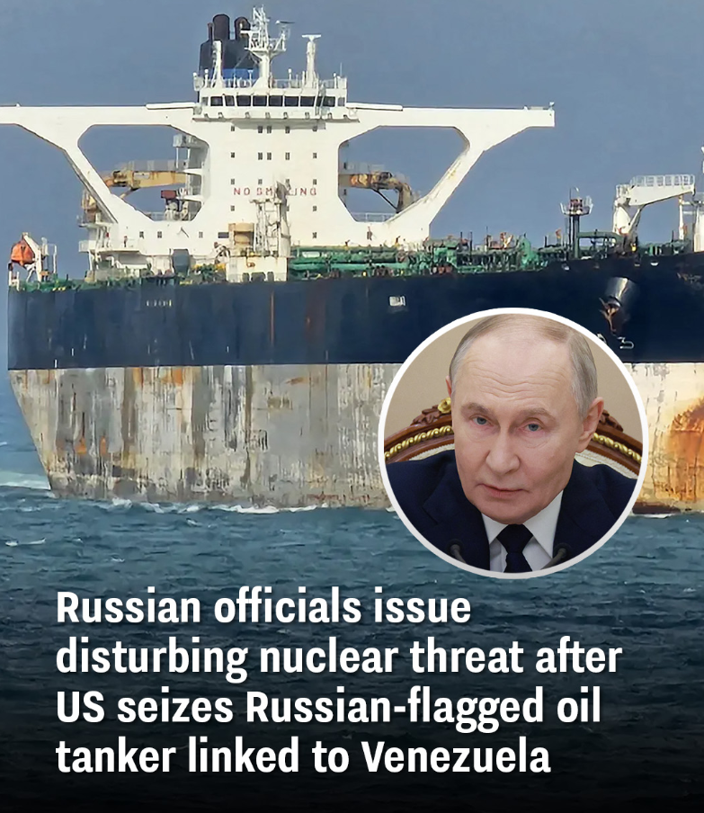 Russian officials issue disturbing nuclear threat after US seizes Russian-flagged oil tanker linked to Venezuela