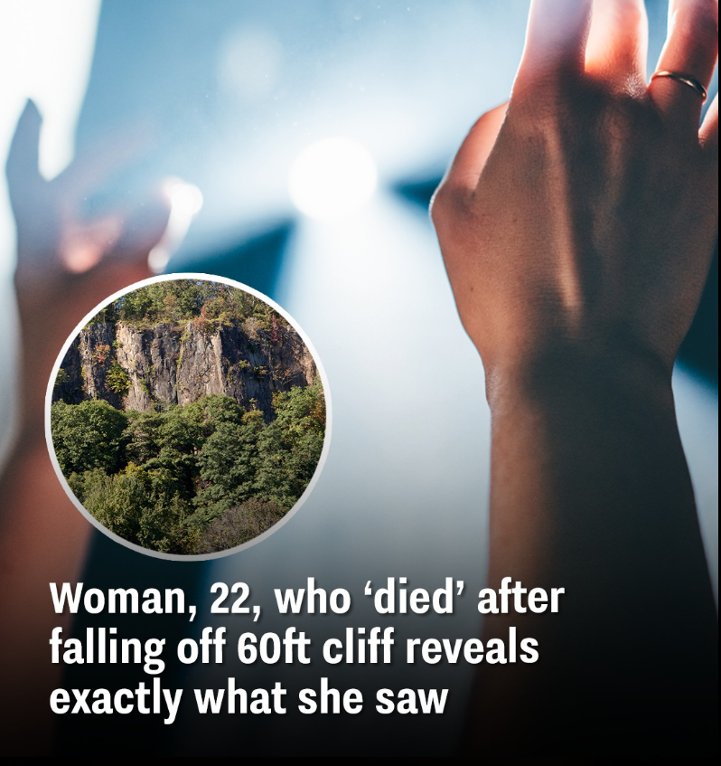 Woman, 22, who ‘died’ after falling off 60ft cliff reveals exactly what she saw