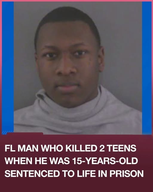 Florida man who killed 2 teens when he was 15-years-old sentenced to life in prison